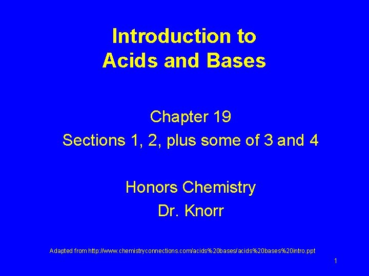 Introduction to Acids and Bases Chapter 19 Sections 1, 2, plus some of 3