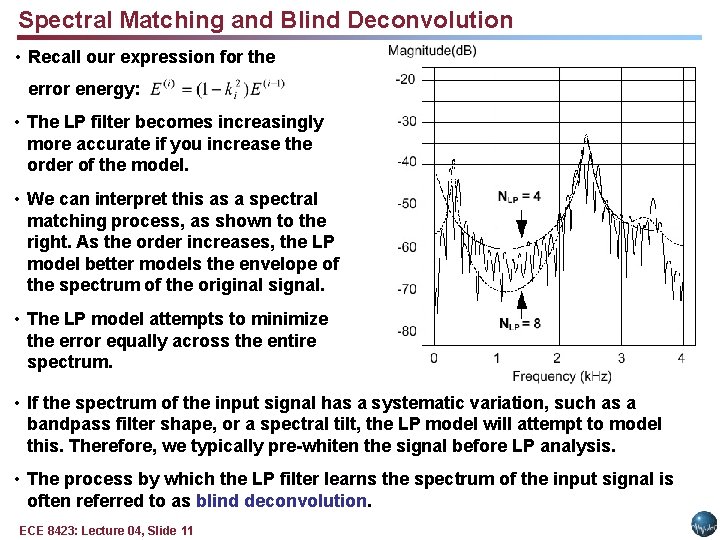 Spectral Matching and Blind Deconvolution • Recall our expression for the error energy: •