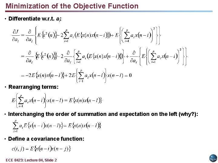 Minimization of the Objective Function • Differentiate w. r. t. al: • Rearranging terms: