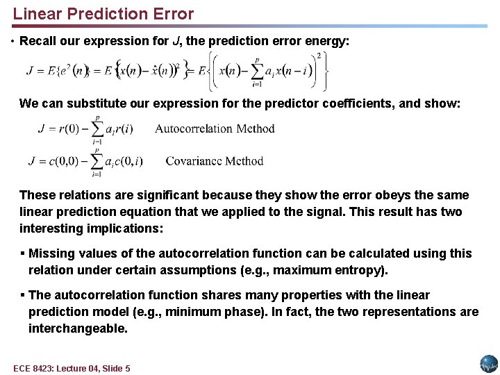 Linear Prediction Error • Recall our expression for J, the prediction error energy: We