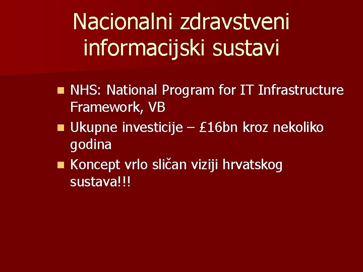 Nacionalni zdravstveni informacijski sustavi NHS: National Program for IT Infrastructure Framework, VB n Ukupne