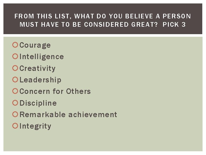 FROM THIS LIST, WHAT DO YOU BELIEVE A PERSON MUST HAVE TO BE CONSIDERED