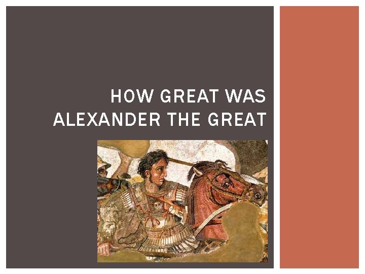 HOW GREAT WAS ALEXANDER THE GREAT 