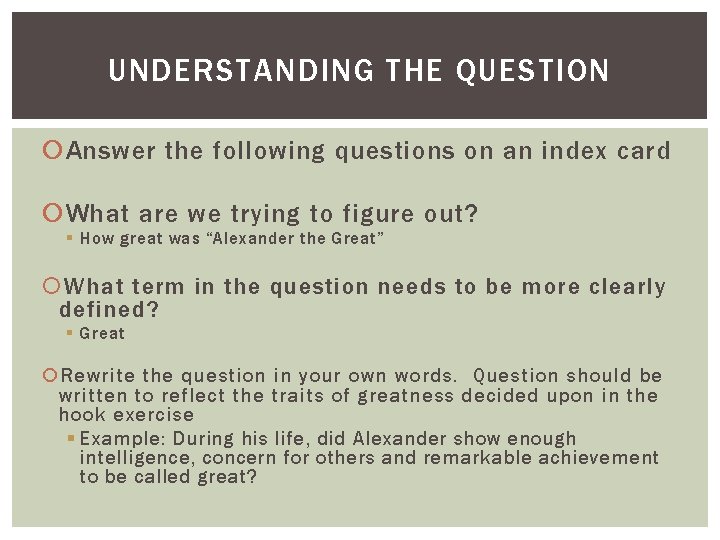 UNDERSTANDING THE QUESTION Answer the following questions on an index card What are we