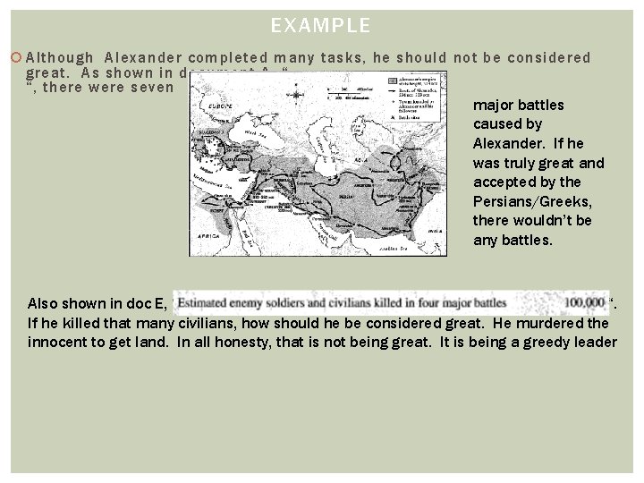 EXAMPLE Although Alexander completed many tasks, he should not be considered great. As shown