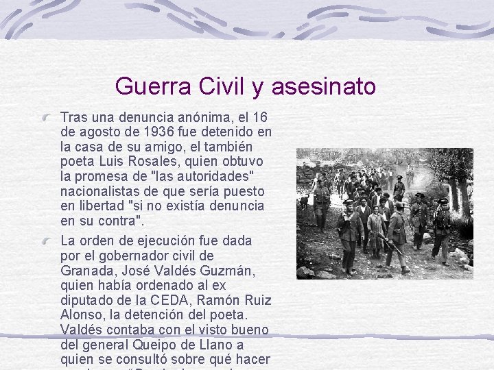 Guerra Civil y asesinato Tras una denuncia anónima, el 16 de agosto de 1936