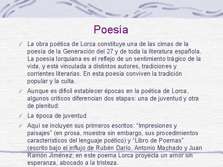 Poesía La obra poética de Lorca constituye una de las cimas de la poesía