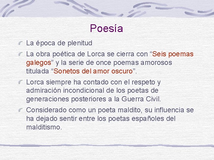 Poesía La época de plenitud La obra poética de Lorca se cierra con “Seis