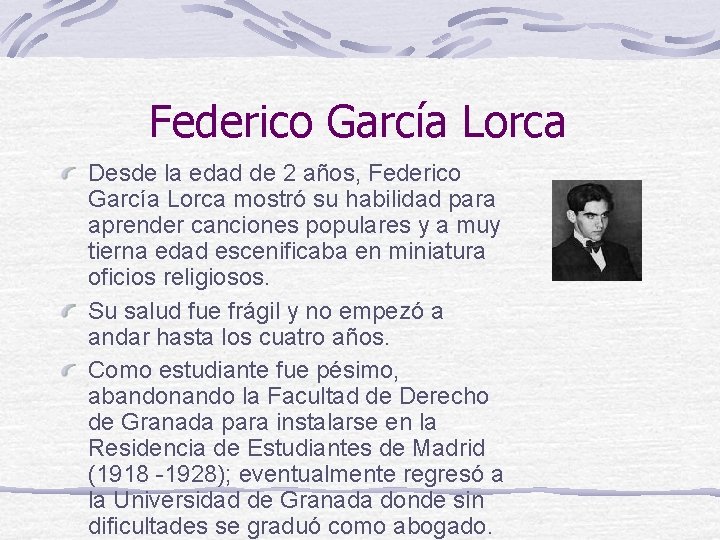 Federico García Lorca Desde la edad de 2 años, Federico García Lorca mostró su