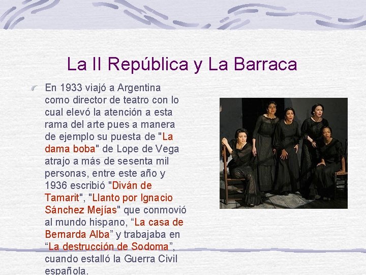 La II República y La Barraca En 1933 viajó a Argentina como director de
