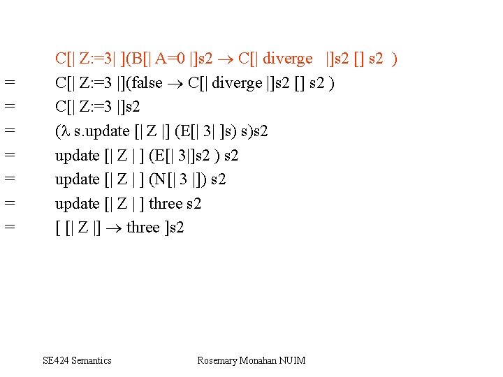 = = = = C[| Z: =3| ](B[| A=0 |]s 2 C[| diverge |]s