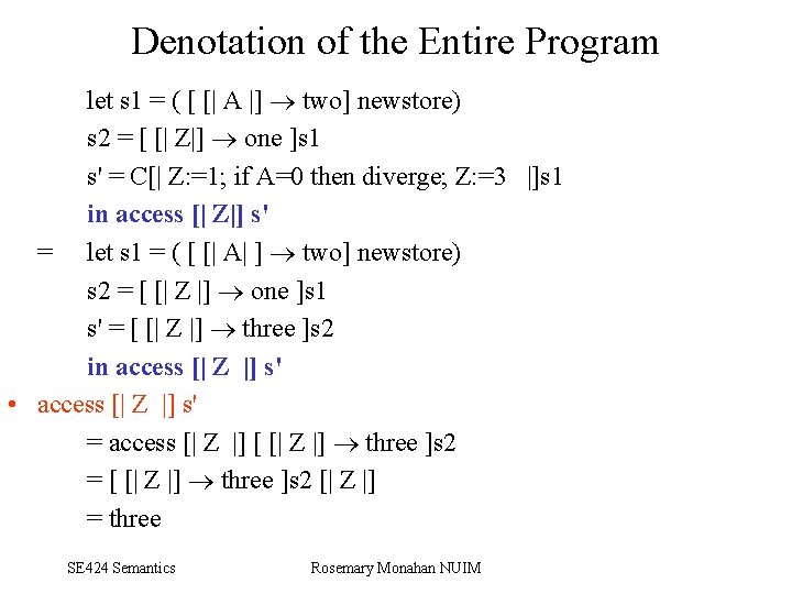 Denotation of the Entire Program let s 1 = ( [ [| A |]