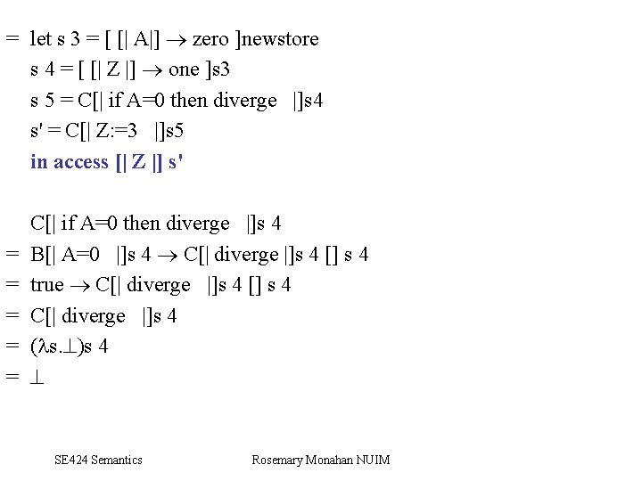 = let s 3 = [ [| A|] zero ]newstore s 4 = [