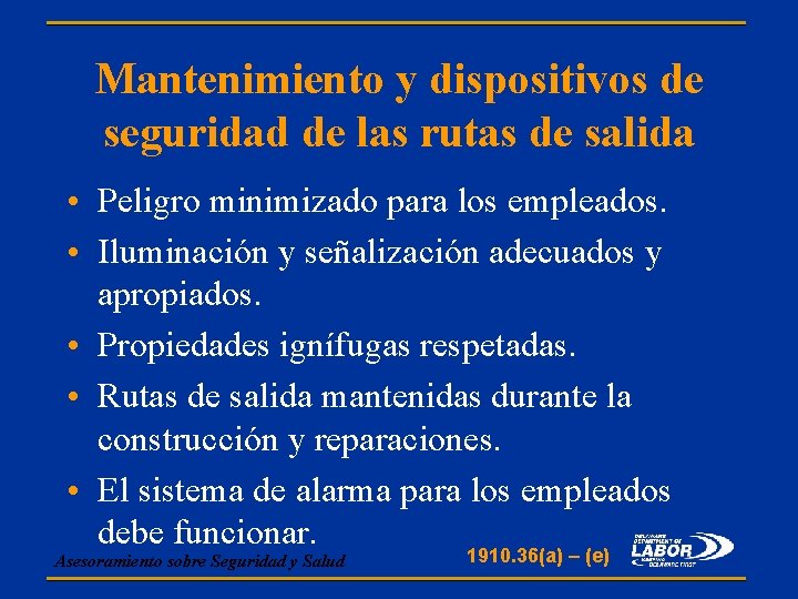 Mantenimiento y dispositivos de seguridad de las rutas de salida • Peligro minimizado para