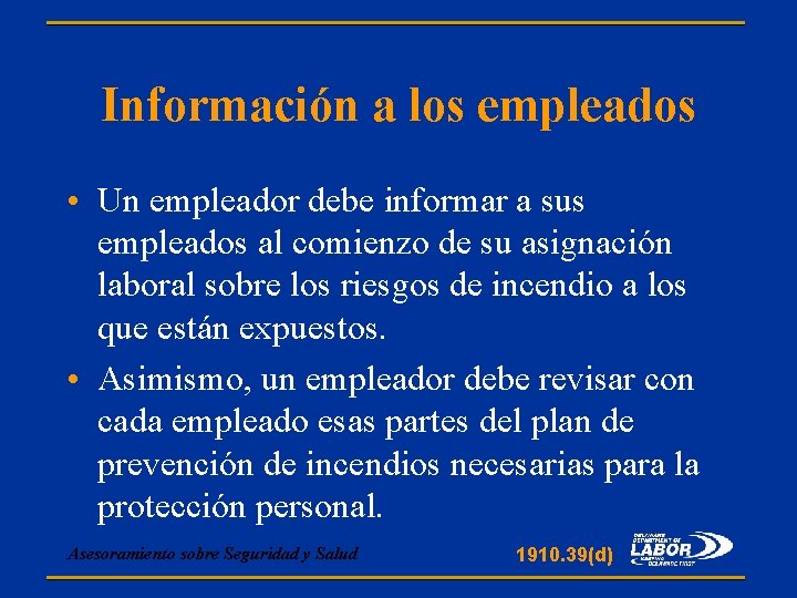 Información a los empleados • Un empleador debe informar a sus empleados al comienzo