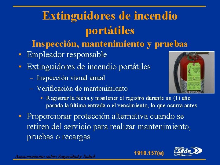 Extinguidores de incendio portátiles Inspección, mantenimiento y pruebas • Empleador responsable • Extinguidores de