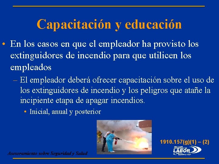 Capacitación y educación • En los casos en que el empleador ha provisto los