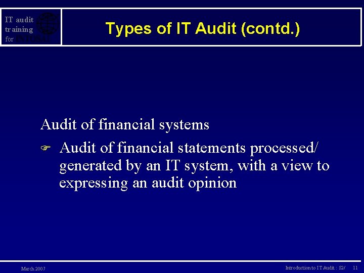 IT audit training Types of IT Audit (contd. ) for Audit of financial systems