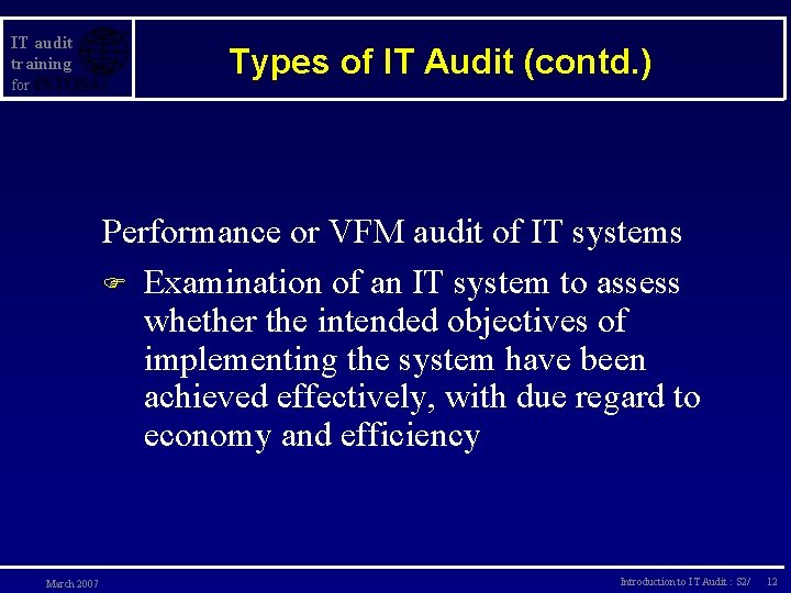 IT audit training for Types of IT Audit (contd. ) Performance or VFM audit