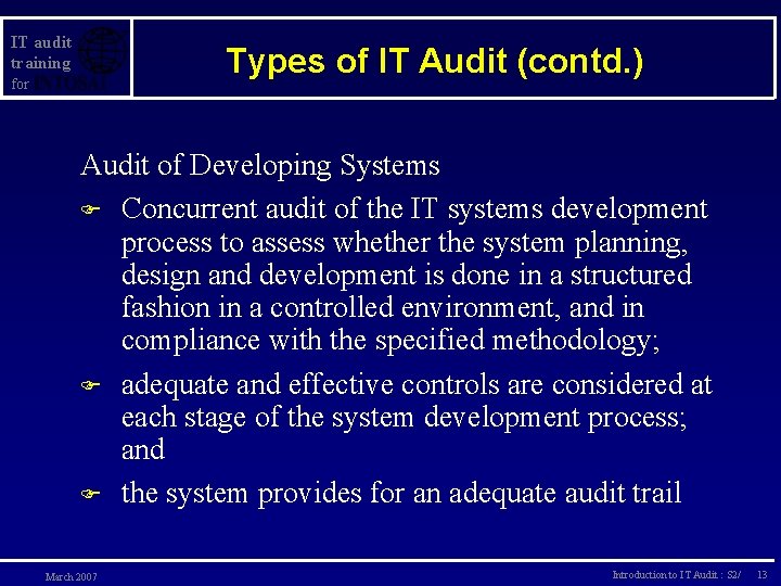 IT audit training Types of IT Audit (contd. ) for Audit of Developing Systems