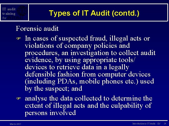 IT audit training Types of IT Audit (contd. ) for Forensic audit F In