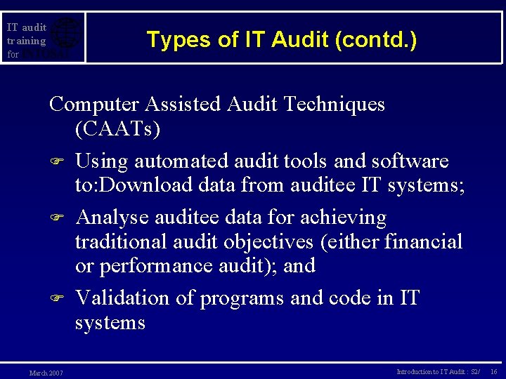 IT audit training Types of IT Audit (contd. ) for Computer Assisted Audit Techniques