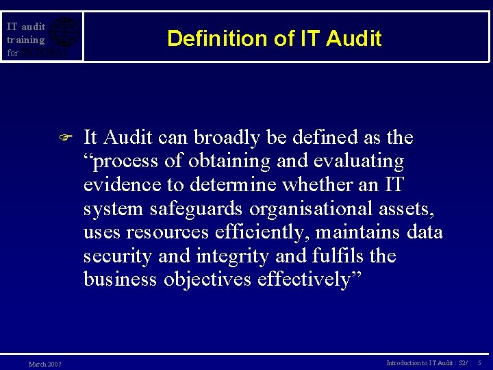 IT audit training Definition of IT Audit for F March 2007 It Audit can