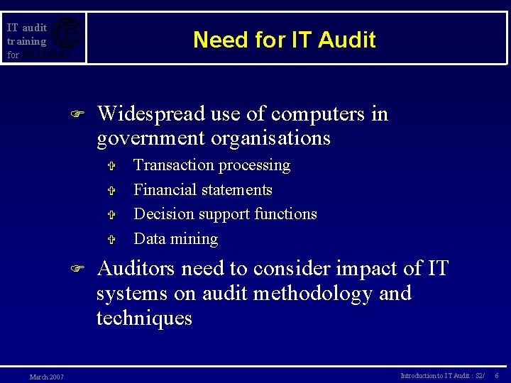 IT audit training Need for IT Audit for F Widespread use of computers in