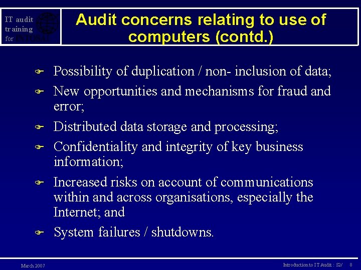 Audit concerns relating to use of computers (contd. ) IT audit training for F