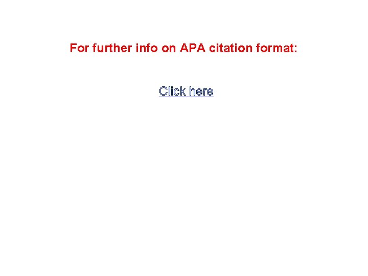 For further info on APA citation format: Click here 