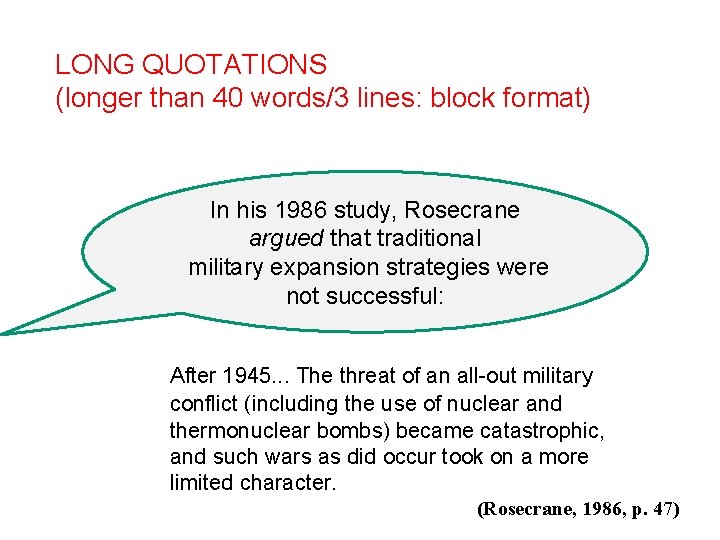 LONG QUOTATIONS (longer than 40 words/3 lines: block format) In his 1986 study, Rosecrane