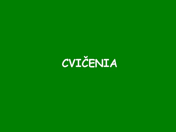 CVIČENIA 