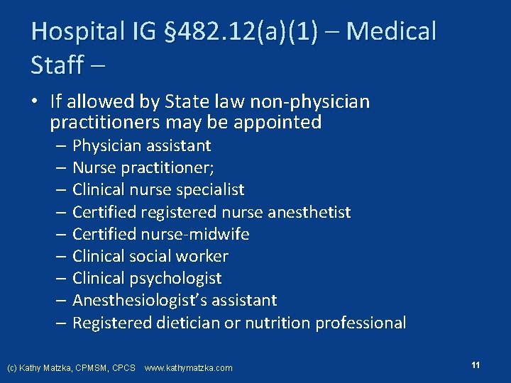 Hospital IG § 482. 12(a)(1) – Medical Staff – • If allowed by State