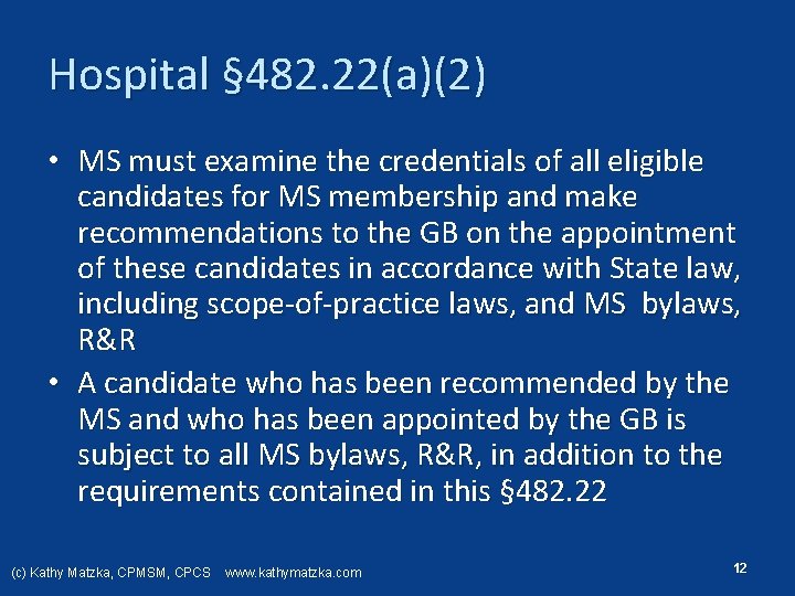 Hospital § 482. 22(a)(2) • MS must examine the credentials of all eligible candidates