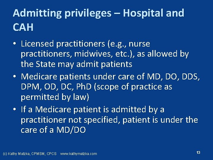 Admitting privileges – Hospital and CAH • Licensed practitioners (e. g. , nurse practitioners,