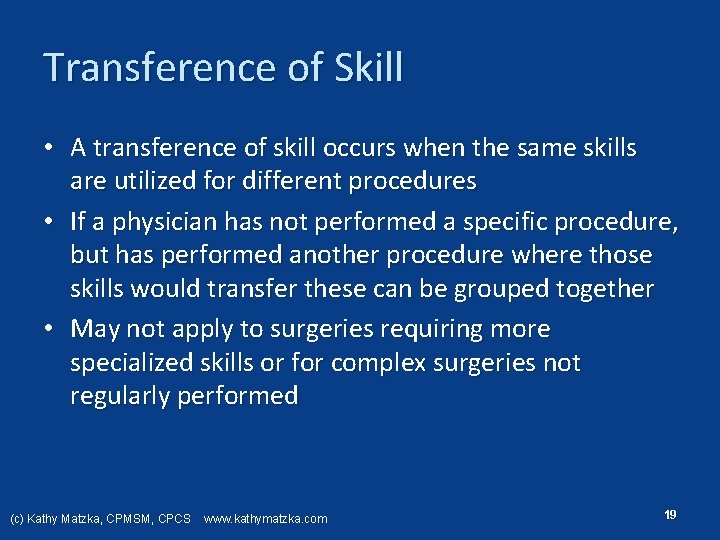 Transference of Skill • A transference of skill occurs when the same skills are