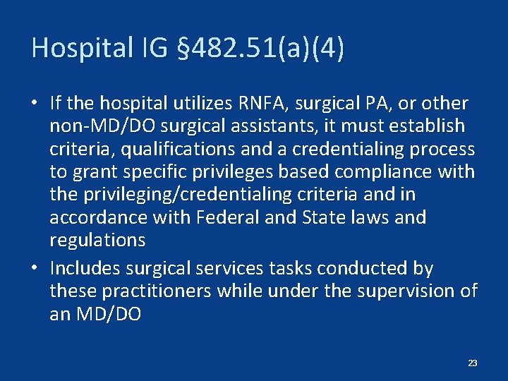 Hospital IG § 482. 51(a)(4) • If the hospital utilizes RNFA, surgical PA, or