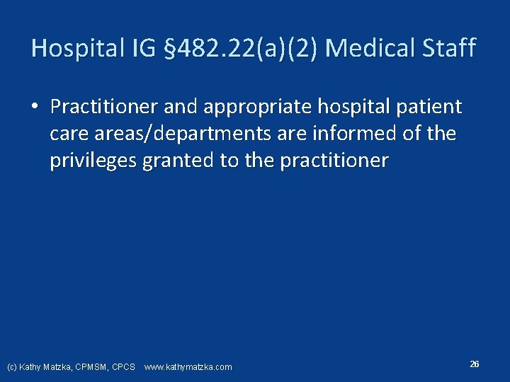 Hospital IG § 482. 22(a)(2) Medical Staff • Practitioner and appropriate hospital patient care