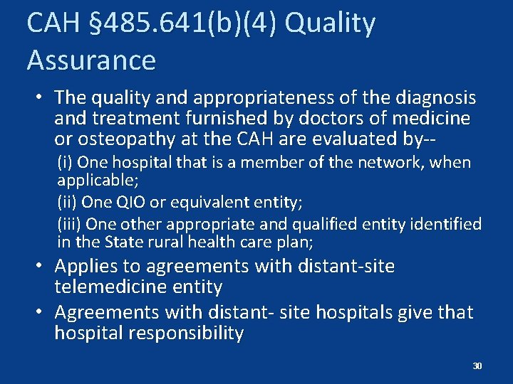 CAH § 485. 641(b)(4) Quality Assurance • The quality and appropriateness of the diagnosis