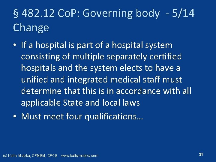 § 482. 12 Co. P: Governing body 5/14 Change • If a hospital is