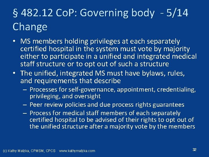 § 482. 12 Co. P: Governing body 5/14 Change • MS members holding privileges