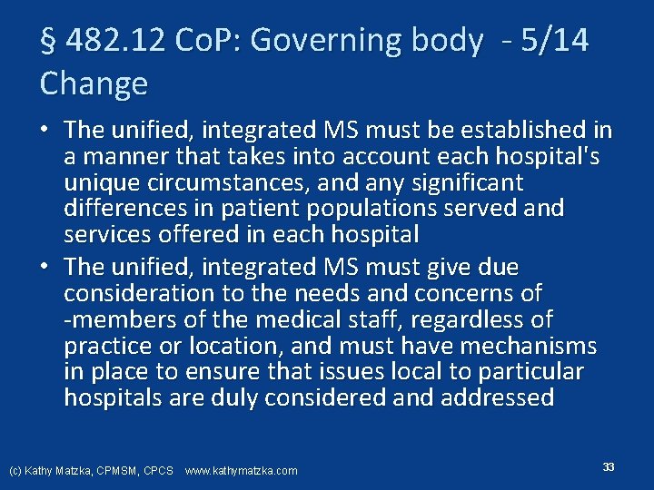 § 482. 12 Co. P: Governing body 5/14 Change • The unified, integrated MS