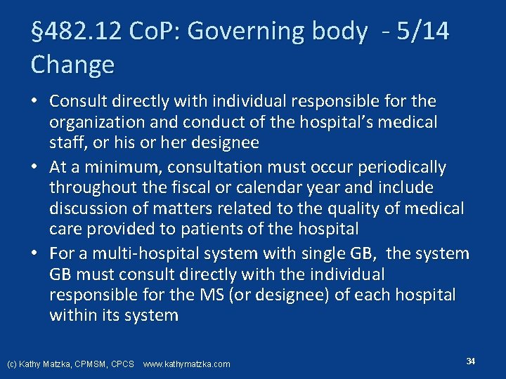 § 482. 12 Co. P: Governing body 5/14 Change • Consult directly with individual