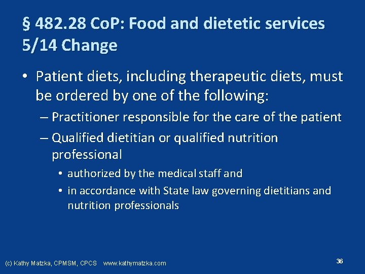 § 482. 28 Co. P: Food and dietetic services 5/14 Change • Patient diets,