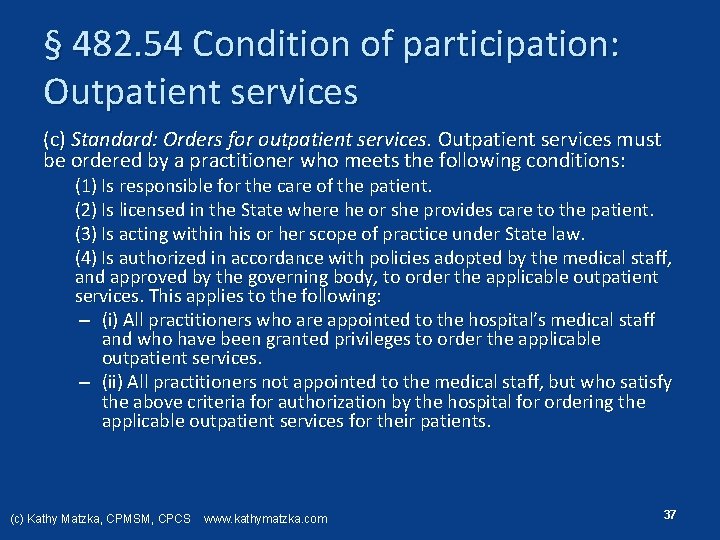 § 482. 54 Condition of participation: Outpatient services (c) Standard: Orders for outpatient services.