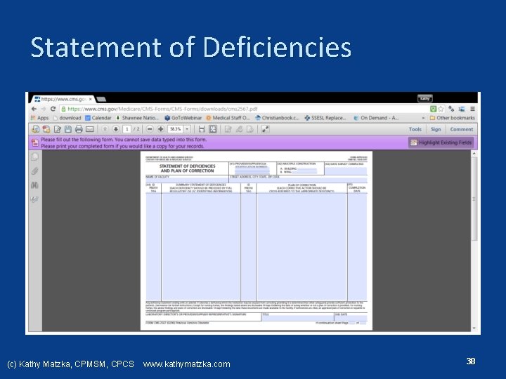 Statement of Deficiencies (c) Kathy Matzka, CPMSM, CPCS www. kathymatzka. com 38 