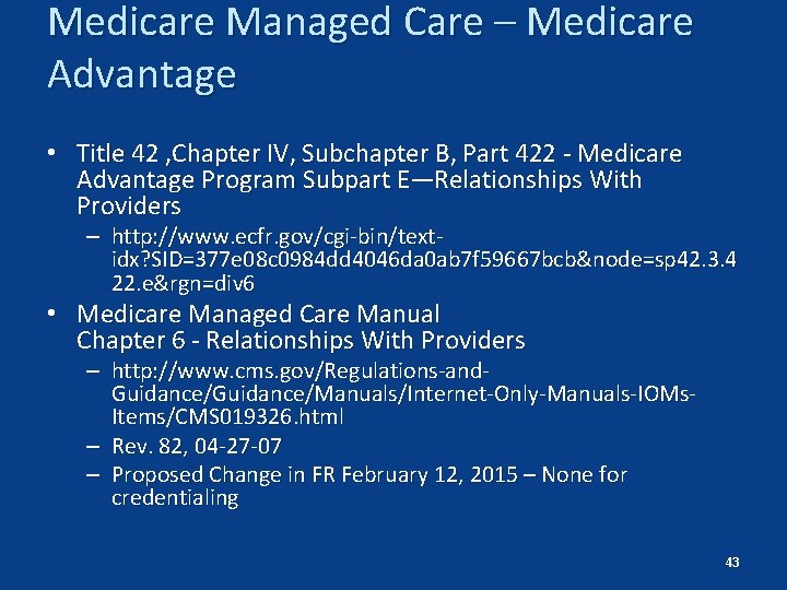 Medicare Managed Care – Medicare Advantage • Title 42 , Chapter IV, Subchapter B,
