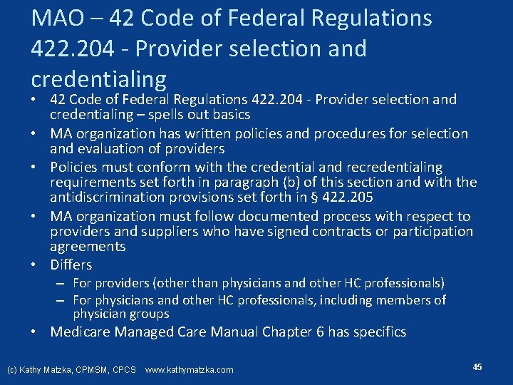 MAO – 42 Code of Federal Regulations 422. 204 Provider selection and credentialing •