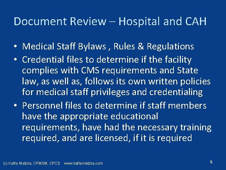 Document Review – Hospital and CAH • Medical Staff Bylaws , Rules & Regulations