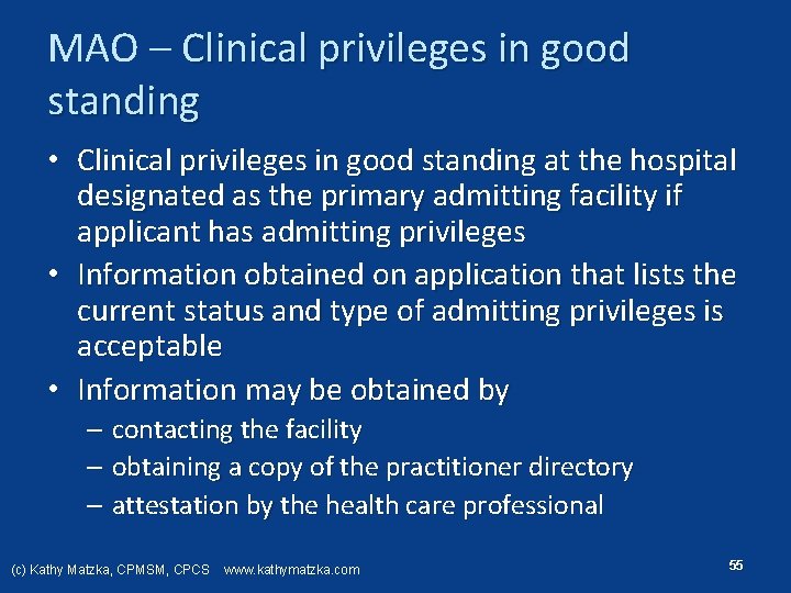 MAO – Clinical privileges in good standing • Clinical privileges in good standing at